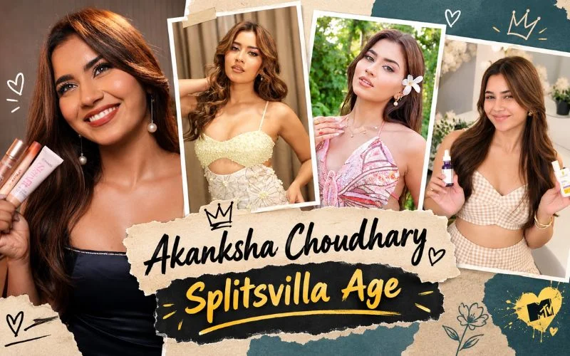 Akanksha Choudhary Splitsvilla Age 2026: Complete Biography and Career Journey Akanksha Choudhary Splitsvilla Age