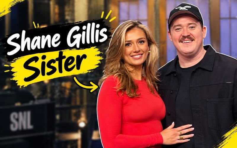 Shane Gillis Sister: Kait & Sarah’s Careers and Family Stories Shane Gillis Sister