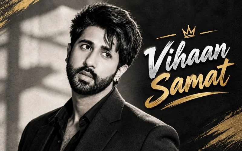 Vihaan Samat Age, Career Journey, Movies, Education & Biography Vihaan Samat